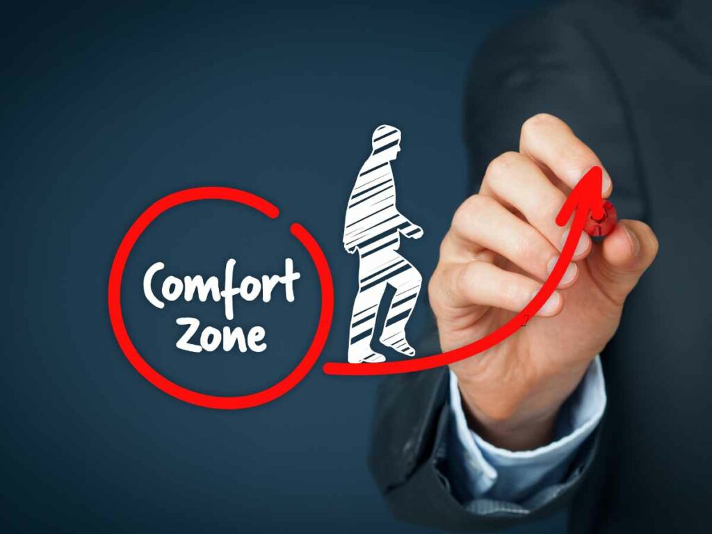 Ten Ways How to Move Out of Your Comfort Zone 