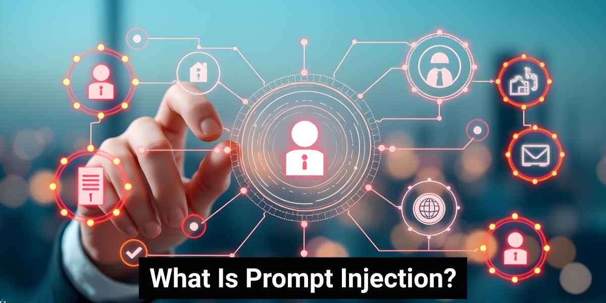 What Is Prompt Injection? The Hidden Security Threat in Every AI App