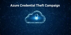Azure Credential Theft Campaign Exposes Millions of Enterprise Records