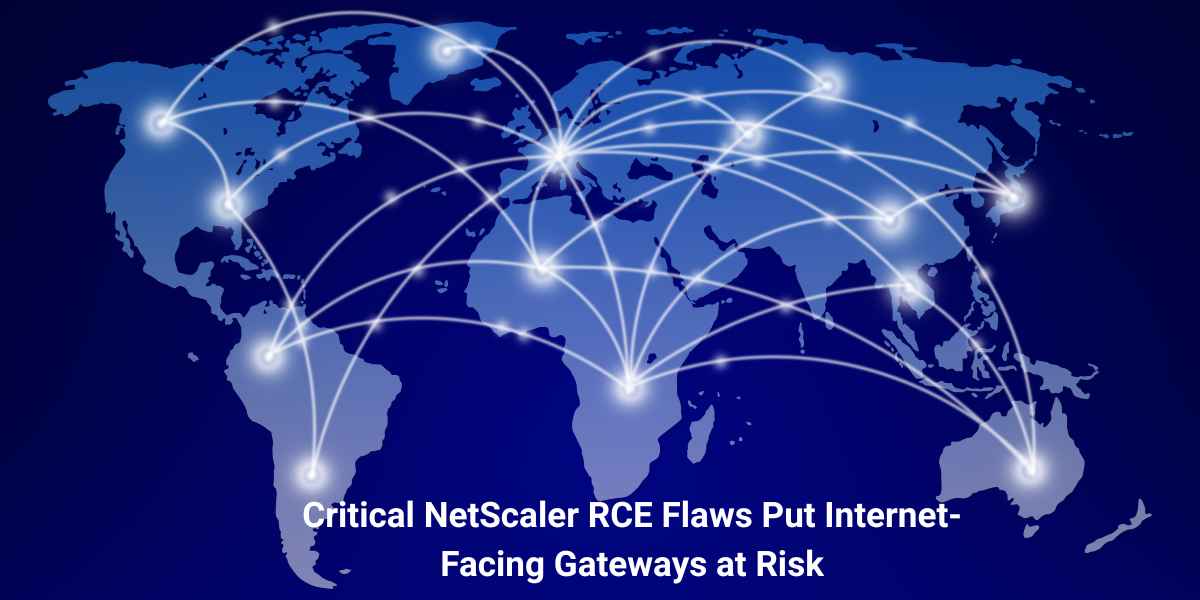 Critical NetScaler RCE Flaws Put Internet-Facing Gateways at Risk