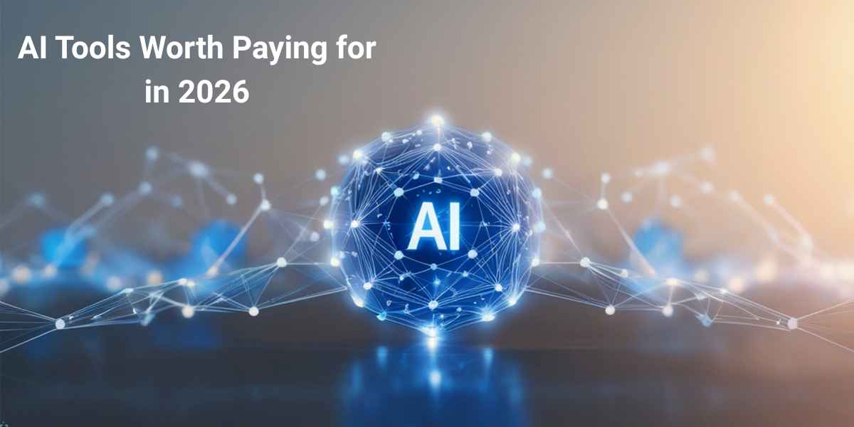 AI Tools Worth Paying for in 2026 (Top 10 Reviewed)