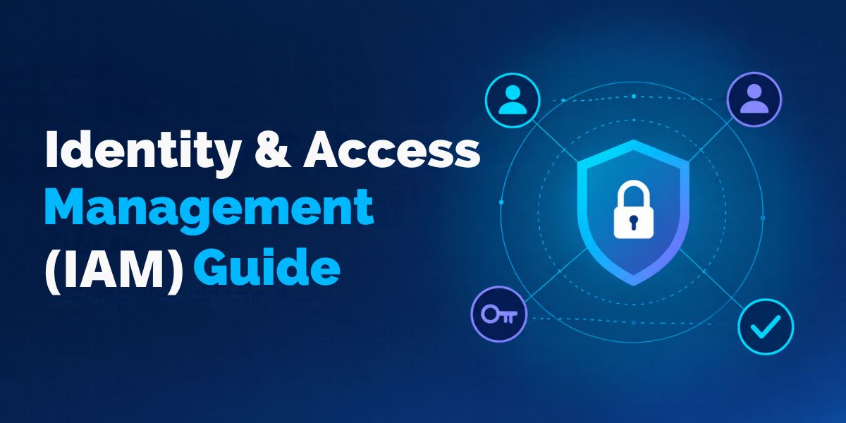 Identity and Access Management guide banner featuring a glowing security shield with a padlock, connected to user, key, and checkmark icons against a dark blue background.